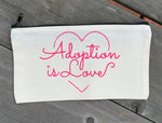 Adoption Is Love Cosmetic Bag