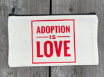 Adoption Is Love Cosmetic Bag